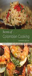 Secrets of Colombian Cooking: Expanded Edition by Patricia McCausland-Gallo Paperback Book
