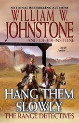 Hang Them Slowly by William W. Johnstone Paperback Book
