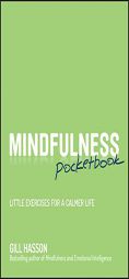 Mindfulness Pocket Book: Your Step by Step Guide to a Calmer Life by Gill Hasson Paperback Book