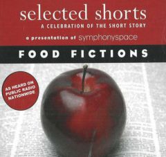 Selected Shorts: Food Fictions (Selected Shorts series) by Symphony Space Paperback Book