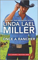 Once a Rancher (The Carsons of Mustang Creek, 1) by Linda Lael Miller Paperback Book