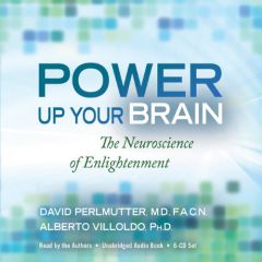 Power Up Your Brain: The Neuroscience of Enlightenment by David Perlmutter Paperback Book