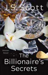 The Billionaire's Secrets by J. S. Scott Paperback Book