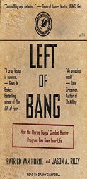 Left of Bang: How the Marine Corps Combat Hunter Program Can Save Your Life by Patrick Van Horne Paperback Book