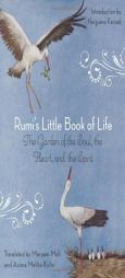 Rumi's Little Book of Life: The Garden of the Soul, the Heart, and the Spirit by Rumi Paperback Book