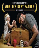 Confessions of the World's Best Father by Dave Engledow Paperback Book