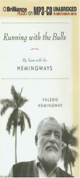 Running with the Bulls: My Years with the Hemingways by Valerie Hemingway Paperback Book