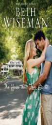 The House That Love Built by Beth Wiseman Paperback Book