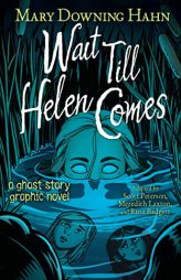 Wait Till Helen Comes Graphic Novel by Mary Downing Hahn Paperback Book