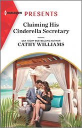Claiming His Cinderella Secretary: An Uplifting International Romance (Secrets of the Stowe Family, 3) by Cathy Williams Paperback Book