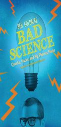 Bad Science: Quacks, Hacks, and Big Pharma Flacks by Ben Goldacre Paperback Book