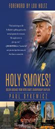 Holy Smokes!: Golden Guidance from Notre Dame's Championship Chaplain by Paul Dykewicz Paperback Book