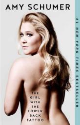 The Girl with the Lower Back Tattoo by Amy Schumer Paperback Book