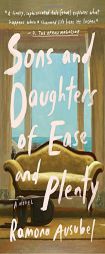 Sons and Daughters of Ease and Plenty: A Novel by Ramona Ausubel Paperback Book