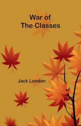 War of the Classes by Jack London Paperback Book