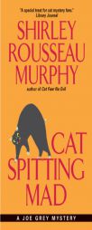 Cat Spitting Mad: A Joe Grey Mystery (Joe Grey Mysteries) by Shirley Rousseau Murphy Paperback Book