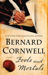 Fools and Mortals: A Novel by Bernard Cornwell Paperback Book