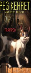 Trapped! (Pete the Cat) by Peg Kehret Paperback Book