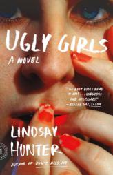 Ugly Girls by Lindsay Hunter Paperback Book