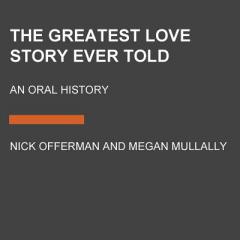 The Greatest Love Story Ever Told: An Oral History by Nick Offerman Paperback Book