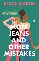 Mom Jeans and Other Mistakes by Alexa Martin Paperback Book