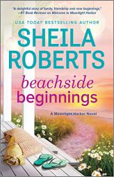 Beachside Beginnings: A Moonlight Harbor Novel by Sheila Roberts Paperback Book