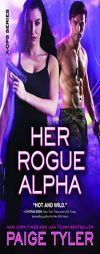 Her Rogue Alpha by Paige Tyler Paperback Book