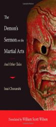 The Demon's Sermon on the Martial Arts: And Other Tales by Issai Chozanshi Paperback Book