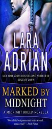 Marked by Midnight: A Midnight Breed Novella (Midnight Breed Vampire Romance) (Volume 11) by Lara Adrian Paperback Book
