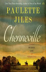 Chenneville: A Novel of Murder, Loss, and Vengeance by Paulette Jiles Paperback Book