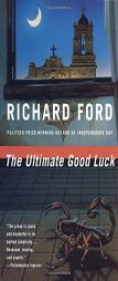 The Ultimate Good Luck by Richard Ford Paperback Book