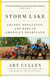 Storm Lake: Change, Resilience, and Hope in America's Heartland by Art Cullen Paperback Book