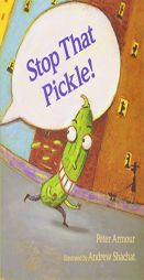 Stop That Pickle! by Peter Armour Paperback Book