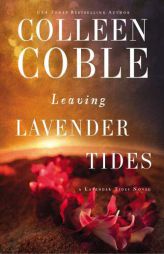 Leaving Lavender Tides: A Lavender Tides Novella by Colleen Coble Paperback Book