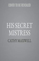 His Secret Mistress (Logical Man's Guide to Dangerous Women) by Cathy Maxwell Paperback Book