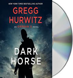 Dark Horse: An Orphan X Novel (Orphan X, 7) by Gregg Hurwitz Paperback Book