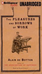 The Pleasures and Sorrows of Work by Alain de Botton Paperback Book