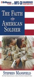 Faith of the American Soldier, The by Stephen Mansfield Paperback Book