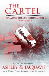 The Cartel Deluxe Edition, Part 2: Books 4 and 5 by Ashley Paperback Book