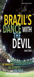 Brazil's Dance with the Devil (Updated Olympics Edition): The World Cup, the Olympics, and the Fight for Democracy by Dave Zirin Paperback Book