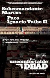 The Uncomfortable Dead by Subcomandante Marcos Paperback Book