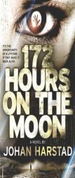 172 Hours on the Moon by Johan Harstad Paperback Book