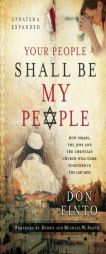 Your People Shall Be My People: How Israel, the Jews and the Christian Church Will Come Together in the Last Days by Don Finto Paperback Book