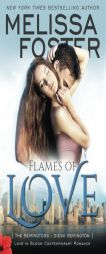 Flames of Love (Love in Bloom: The Remingtons, Book 3)  (Volume 12) by Melissa Foster Paperback Book