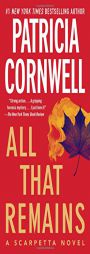All That Remains: A Scarpetta Novel by Patricia D. Cornwell Paperback Book