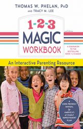 1-2-3 Magic Workbook: An Interactive Parenting Resource by Thomas Phelan Paperback Book