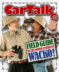 Car Talk Field Guide to the North American Wacko by Tom Magliozzi Paperback Book