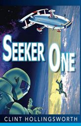 Seeker One (Voyages of the Seeker) by Clint Hollingsworth Paperback Book