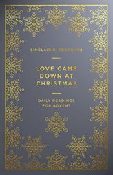 Love Came Down at Christmas: Daily Readings for Advent by Sinclair B. Ferguson Paperback Book