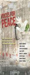 Voices for Peace: War, Resistance, and America’s Quest for Full-spectrum Dominance by T. J. Coles Paperback Book